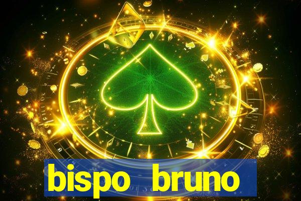 bispo bruno leonardo fortuna
